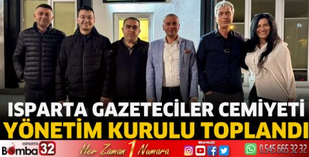 Isparta Gazeteciler Cemiyeti yönetim kurulu toplandı