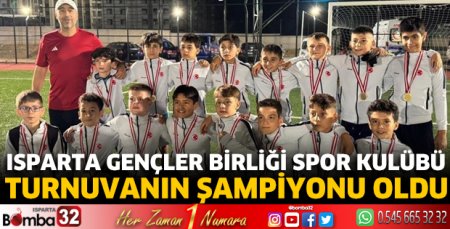 Isparta Gençler Birliği Spor Kulübü Turnuvanın şampiyonu oldu