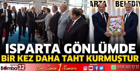 Isparta gönlümde bir kez daha taht kurmuştur