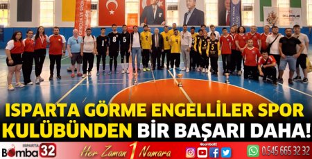 Isparta Görme Engelliler Spor Kulübünden bir başarı daha!
