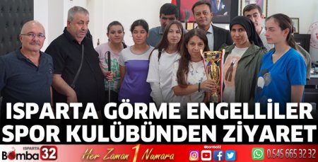 Isparta Görme Engelliler Spor Kulübünden ziyaret