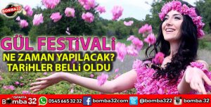 ISPARTA GÜL FESTİVALİ NE ZAMAN YAPILACAK?