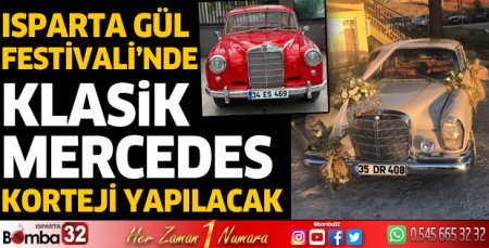 Isparta Gül Festivali'nde klasik Mercedes korteji yapılacak
