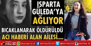 ISPARTA GÜLEDA'YA AĞLIYOR