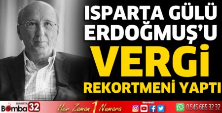 Isparta gülü, Erdoğmuş’u vergi rekortmeni yaptı