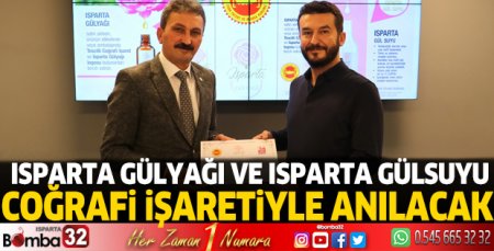 Isparta Gülyağı’ ve ‘Isparta Gül Suyu’ coğrafi işaretini kullanmaya hak kazandı