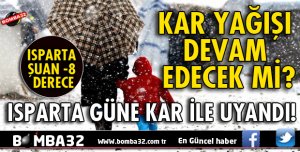 ISPARTA GÜNE KAR İLE UYANDI