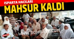Isparta Hacıları Mahsur Kaldı