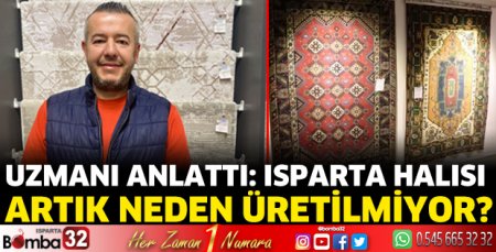 Isparta Halısı artık neden üretilmiyor?