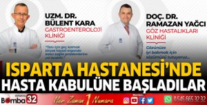 Isparta Hastanesi'nde hasta kabulüne başladılar