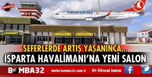 ISPART'DA HAVALİMANINA YENİ SALON!