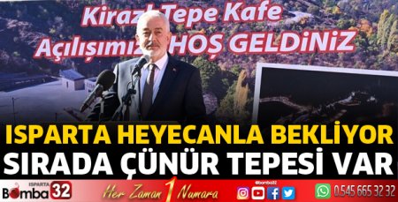 Isparta heyecanla Çünür Tepesi’ni bekliyor