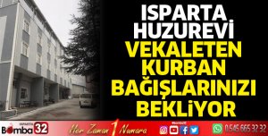 Isparta Huzurevi vekaleten kurban bağışlarınızı bekliyor