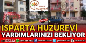 ISPARTA HUZUREVİ YARDIMLARINIZI BEKLİYOR
