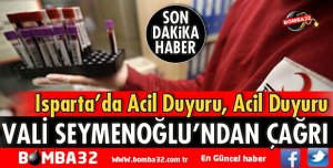 ISPARTA İÇİN ACİL DUYURU! VALİ SEYMENOĞLU’NDAN ÇAĞRI