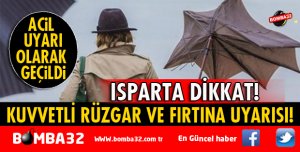 ISPARTA İÇİN ACİL UYARI GEÇİLDİ!