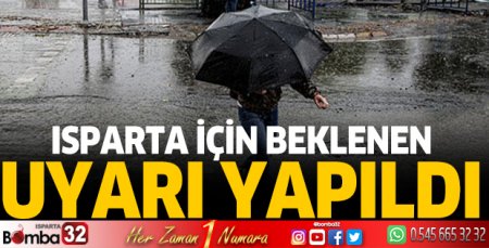 Isparta için beklenen uyarı yapıldı