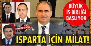 ISPARTA İÇİN BÜYÜK İŞBİRLİĞİ!