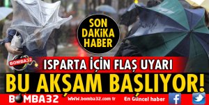 ISPARTA İÇİN FIRTINA UYARISI!
