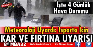 ISPARTA İÇİN FIRTINA VE KAR UYARISI