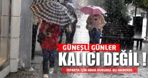 ISPARTA İÇİN HAVA DURUMU !