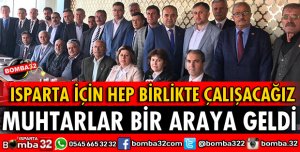 ISPARTA İÇİN HEP BİRLİKTE ÇALIŞACAĞIZ