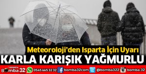 Isparta için karla karışık yağmur uyarısı