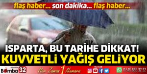 Isparta için kuvvetli yağış uyarısı