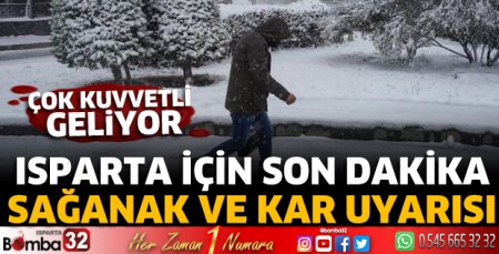 Isparta için sağanak ve kar yağışı uyarısı