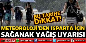 ISPARTA İÇİN SAĞANAK YAPIŞ UYARISI
