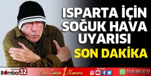 Isparta için soğuk hava uyarısı