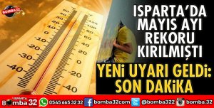 ISPARTA İÇİN YENİ SICAKLIK UYARISI