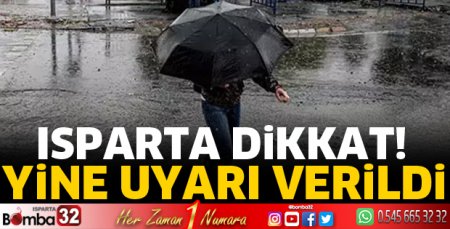 Isparta için yine uyarı verildi
