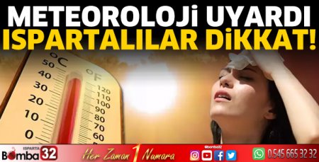 Isparta için yüksek sıcaklık uyarısı