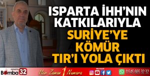 ISPARTA İHH’NIN KATKILARIYLA SURİYE’YE KÖMÜR TIR’I YOLA ÇIKTI