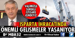 ISPARTA İHRACATINDA ÖNEMLİ GELİŞMELER YAŞANIYOR