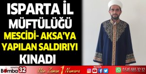 Isparta İl  Müftülüğü  Mescidi- Aksa'ya  Yapılan Saldırıyı  Kınadı