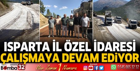Isparta İl Özel İdaresi çalışmaya devam ediyor