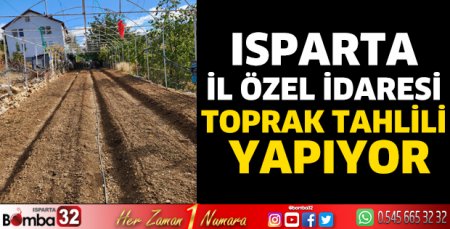 Isparta İl Özel İdaresi toprak tahlili yapıyor