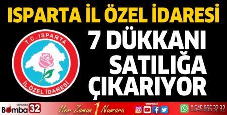 Isparta İl Özel İdaresi’nden satılık dükkanlar