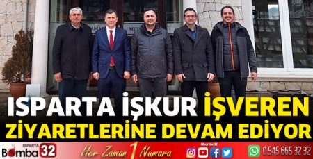Isparta İŞKUR işveren ziyaretlerini sürdürüyor