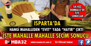 ISPARTA İŞTE MAHALLE MAHALLE REFERANDUM SONUÇLARI