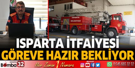 Isparta İtfaiyesi göreve hazır