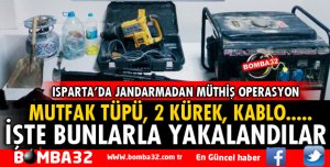 ISPARTA JANDARMA'DAN ŞOK OPERASYON