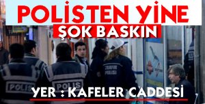 Isparta Kafeler Caddesi'nde Şok Baskın!