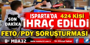 ISPARTA KAMU ÇALIŞANI 424 KİŞİ İHRAÇ EDİLDİ