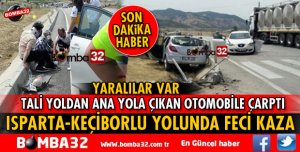 ISPARTA KEÇİBORLU KARAYOLUNDA KAZA