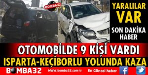 ISPARTA-KEÇİBORLU YOLUNDA KAZA