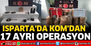 ISPARTA KOM'DAN 17 OPERASYON