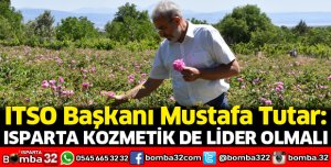 Isparta kozmetik de lider olmalı